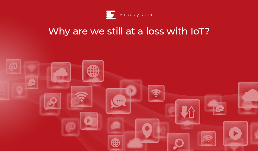 Why-are-we-still-at-a-loss-with-IoT