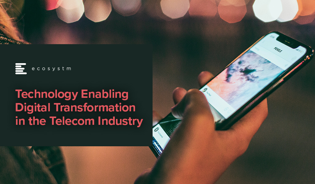 Technology Enabling Digital Transformation in the Telecom Industry