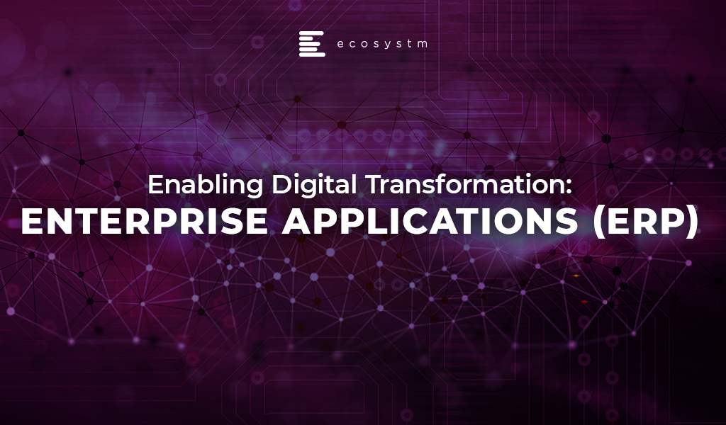 Enabling-Digital-Transformation-Enterprise-Applications-(ERP)
