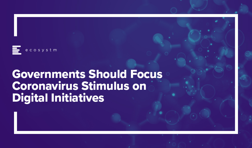 Governments-Should-Focus-Coronavirus-Stimulus-on-Digital-Initiatives-COVID-19 virus