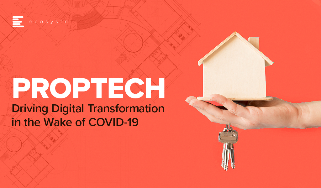 PropTech-Driving-Digital-Transformation-in-the-Wake-of-COVID-19