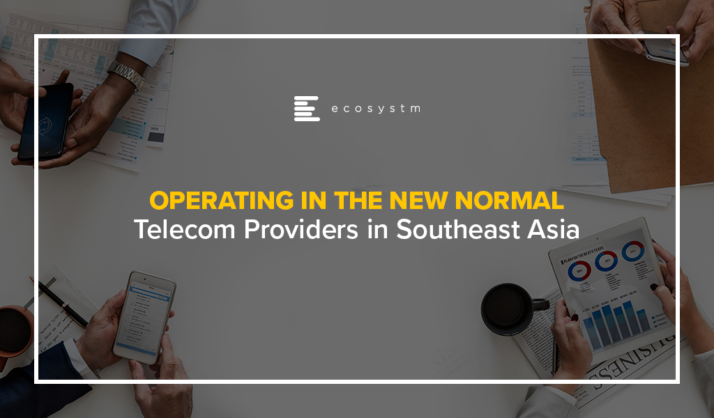 Operating in the New Normal - Telecom Providers in Southeast Asia