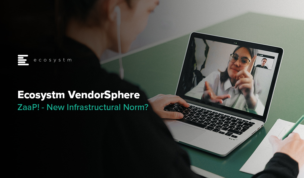 Ecosystm VendorSphere: ZaaP! - New Infrastructural Norm?