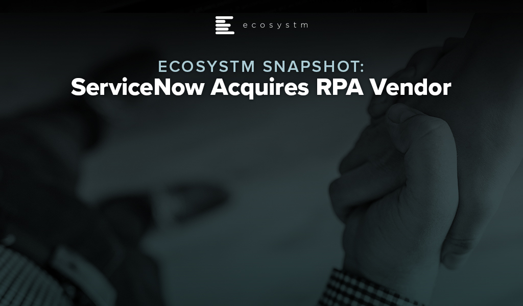 ServiceNow Acquires RPA Vendor