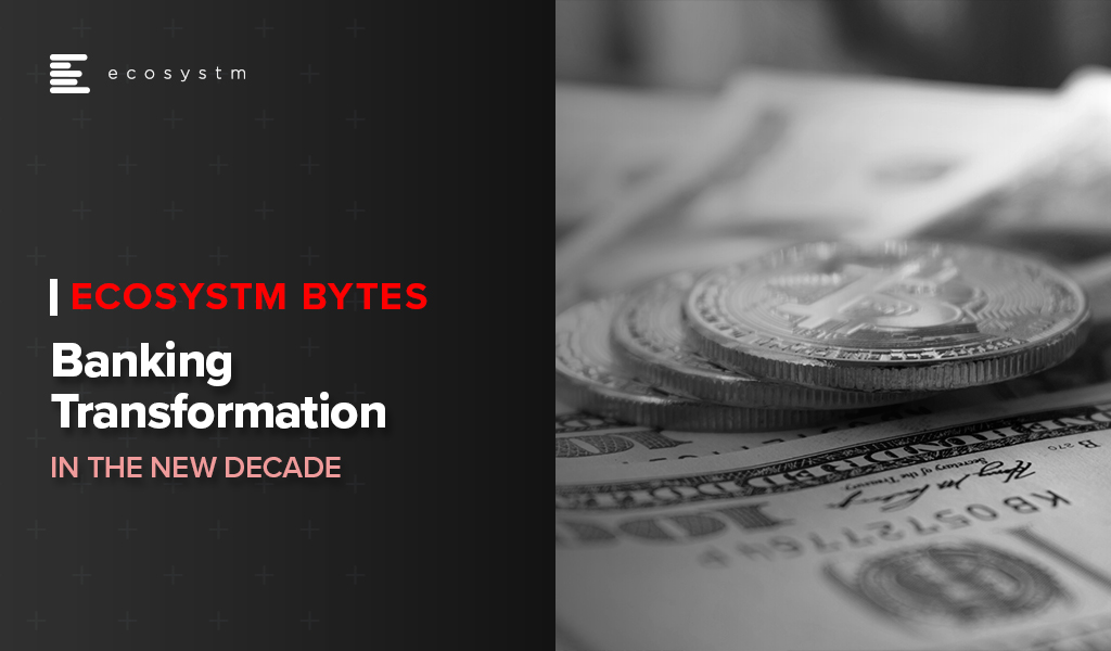 Industry Transformation_Banking_Ecosystm Bytes