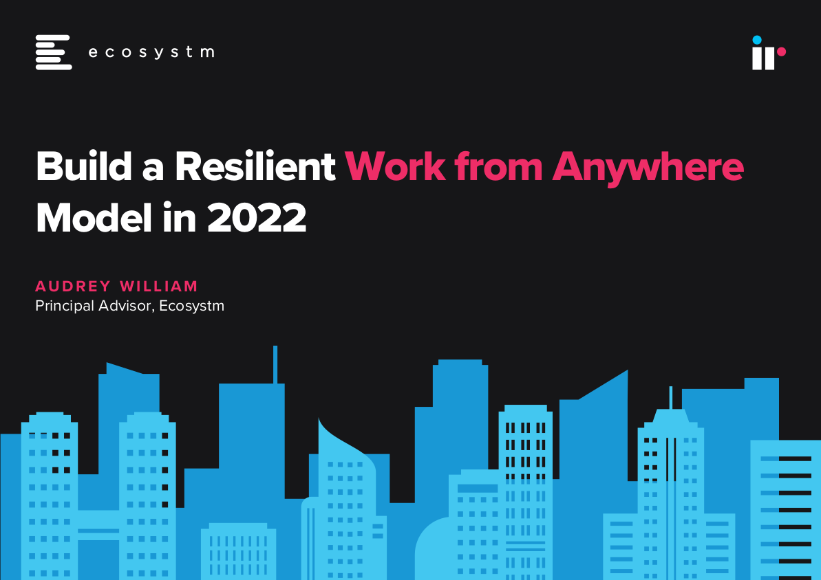 Building a resilient Work from Anywhere Model in 2022