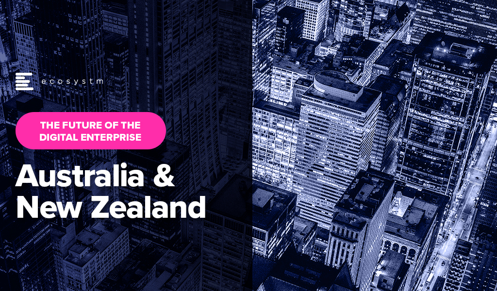 The Future of the Digital Enterprise - Australia & New Zealand