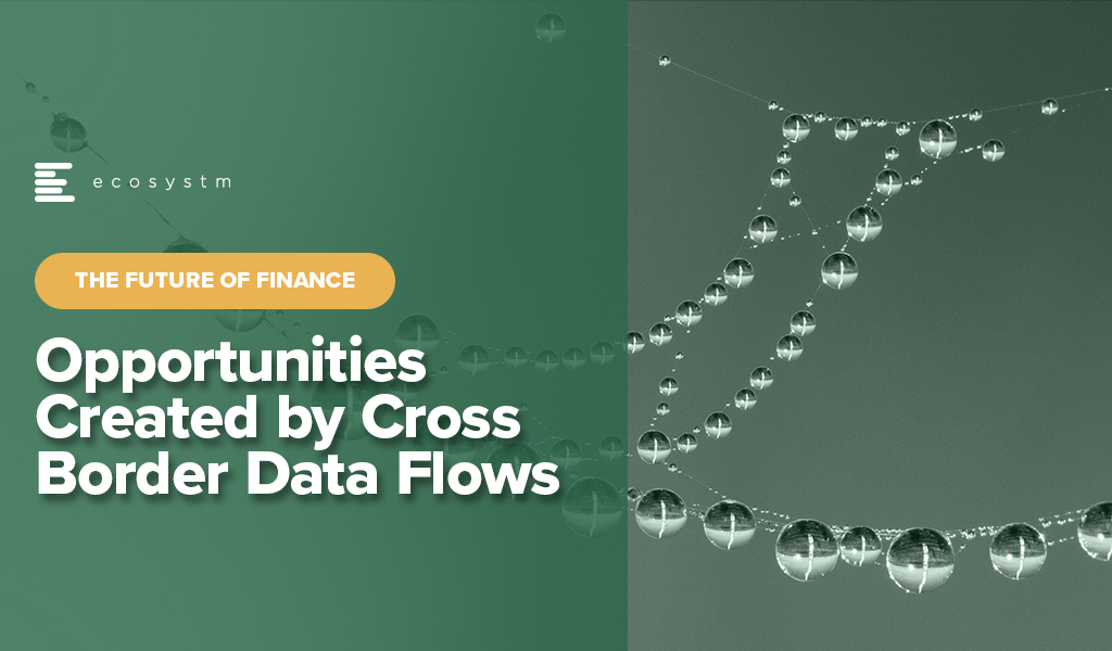 The-future-of-finance-Opportunities-Created-by-Cross-Border-Data-Flows