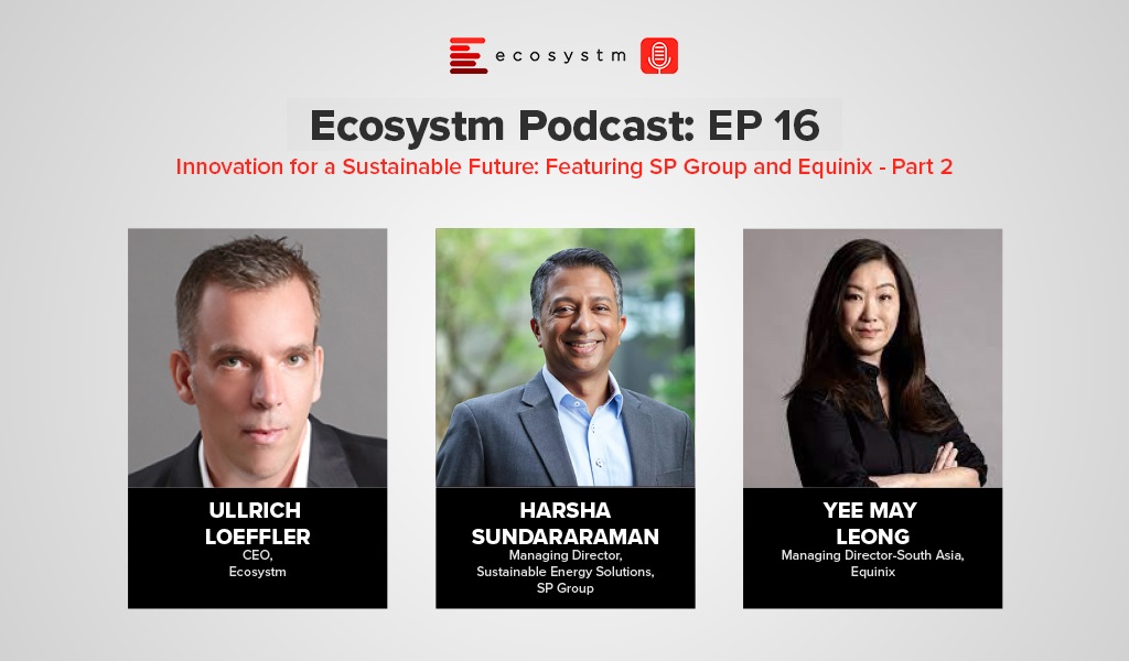Ecosystm Podcast Episode 16 - Innovation for a Sustainable Future - Featuring SP Group and Equinix-Part 2