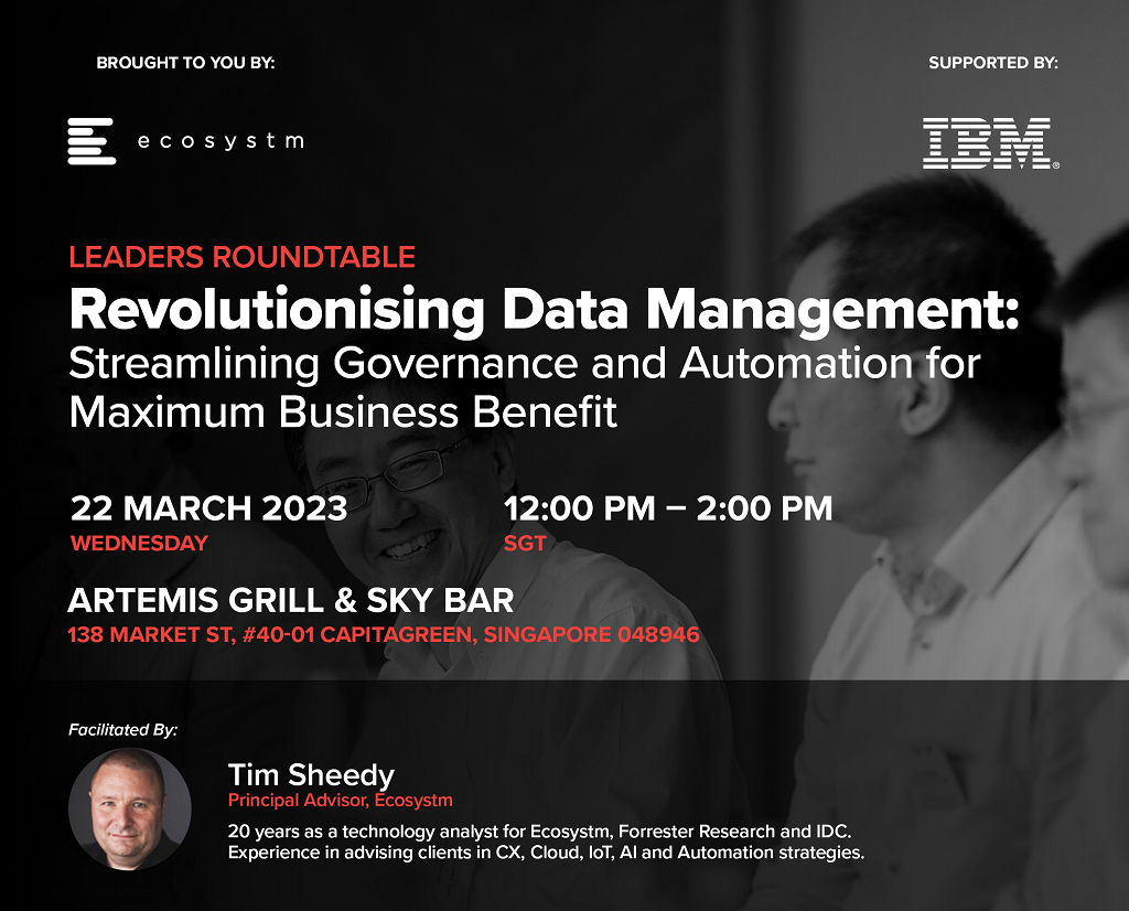 Ecosystm Leaders Roundtable_ Revolutionising Data Management Streamlining Governance and Automation for Maximum Business Benefit_IBM