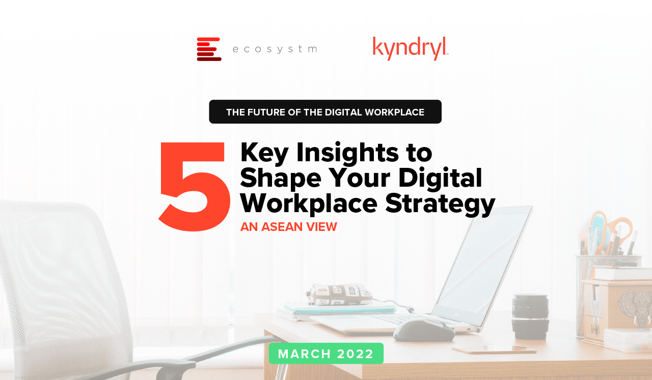 5-Key-Insights-Shape-Your-Digital-Workplace-ASEAN-1